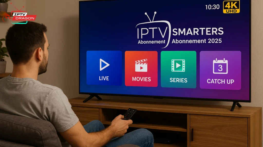IPTV Smarters Abonnement 2025 sur Smart TV 4K UHD avec DRAGON IPTV