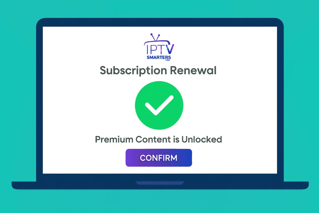 renouvellement iptv smarters facile pour continuer votre accès au iptv premium smarters pro