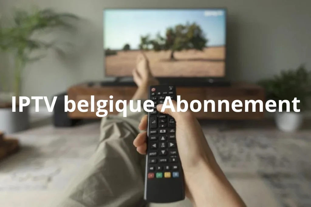 iptv belgique abonnement