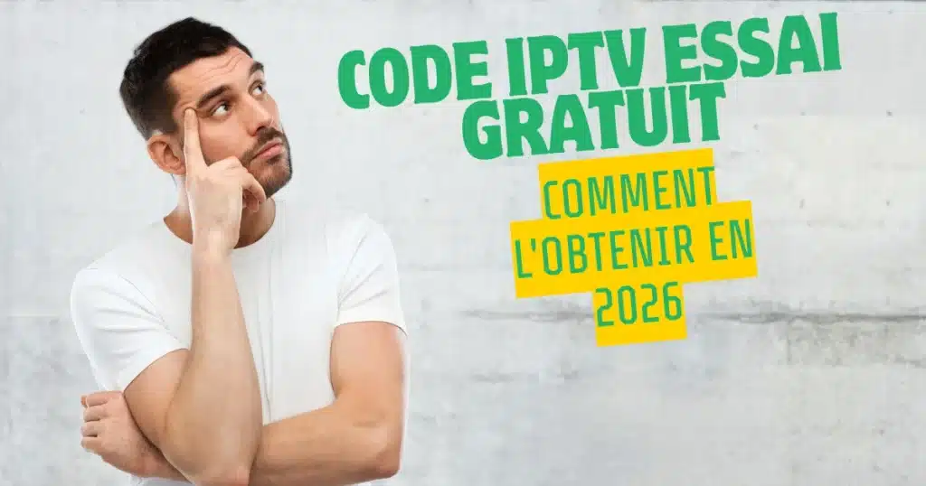 Code IPTV essai gratuit 2026 — comment l'obtenir facilement avec Dragon IPTV